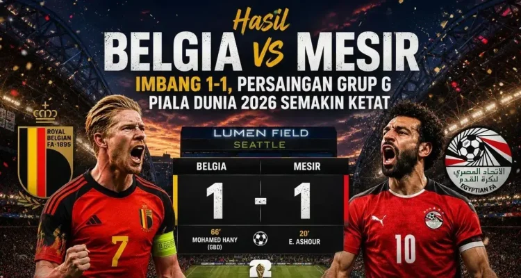 Belgia gagal menang! Mesir curi poin penting di Seattle. Skor 1-1 membuat persaingan Grup G Piala Dunia 2026 semakin panas